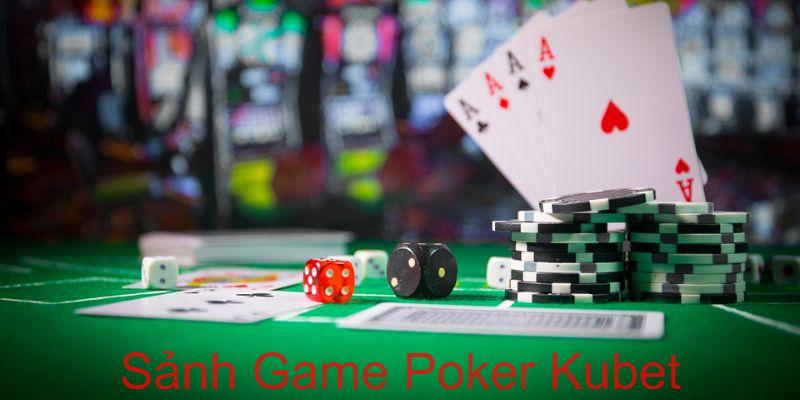 Giới thiệu sơ lược về sảnh game Poker kubet